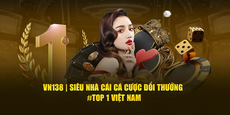 Vn138 là cổng game cá cược đổi thưởng mới tại Việt Nam