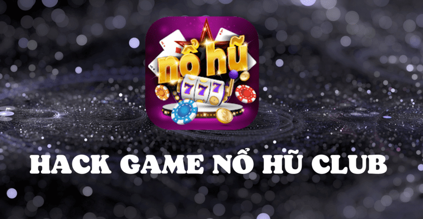 Phần mềm hack game nổ hũ ăn tiền 100%